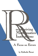Reconceiving Mathematics Instruction: A Focus on Errrors