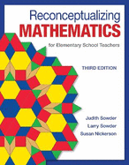 Reconceptualizing Mathematics: For Elementary School Teachers