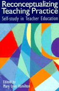 Reconceptualizing Teaching Practice: Developing Competence Through Self-Study