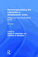 Reconceptualizing the Literacies in Adolescents' Lives: Bridging the Everyday/Academic Divide, Third Edition