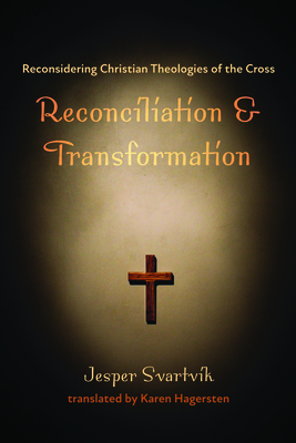 Reconciliation and Transformation - Svartvik, Jesper, and Hagersten, Karen (Translated by)