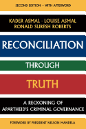 Reconciliation Through Truth: A Reckoning of Apartheid's Criminal Governance