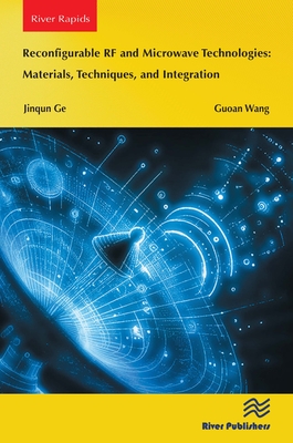 Reconfigurable RF and Microwave Technologies: Materials, Techniques, and Integration - Ge, Jinqun, and Wang, Guoan