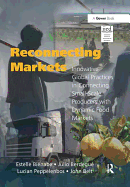 Reconnecting Markets: Innovative Global Practices in Connecting Small-Scale Producers with Dynamic Food Markets