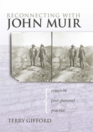 Reconnecting with John Muir: Essays in Post-Pastoral Practice