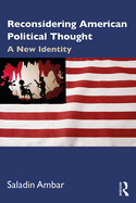 Reconsidering American Political Thought: A New Identity