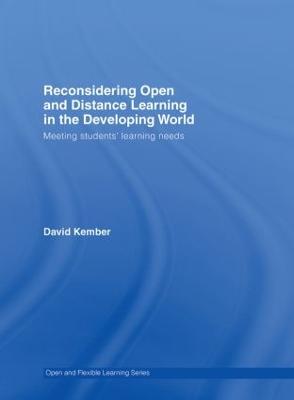 Reconsidering Open and Distance Learning in the Developing World: Meeting Students' Learning Needs - Kember, David