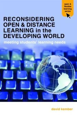 Reconsidering Open and Distance Learning in the Developing World: Meeting Students' Learning Needs - Kember, David