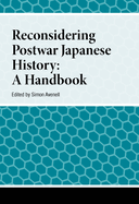 Reconsidering Postwar Japanese History: A Handbook
