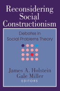 Reconsidering Social Constructionism: Social Problems and Social Issues