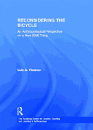 Reconsidering the Bicycle: An Anthropological Perspective on a New (Old) Thing