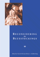 Reconsidering the Bluestockings - Pohl, Nicole (Editor), and Schellenberg, Berry A (Editor), and Schellenberg, Betty A, Professor (Editor)