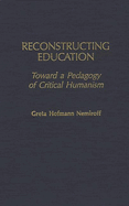 Reconstructing Education: Toward a Pedagogy of Critical Humanism