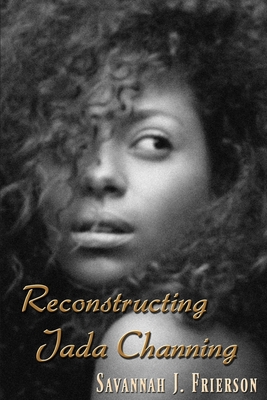 Reconstructing Jada Channing - Frierson, Savannah J