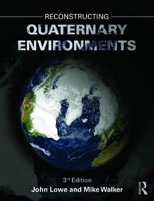 Reconstructing Quaternary Environments - Lowe, J John, and Walker, Michael J C