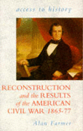Reconstruction and the Results of the American Civil War, 1865-77