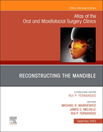 Reconstruction of the Mandible, an Issue of Atlas of the Oral & Maxillofacial Surgery Clinics: Volume 31-2