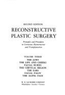 Reconstructive Plastic Surgery: Principles & Procedures in Correction Reconstruction & Transplantation, 1