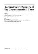 Reconstructive Surgery of the Gastrointestinal Tract - Skinner, David B, and Cuschieri, Alfred, MD