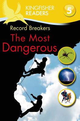 Record Breakers: The Most Dangerous - Steele, Philip