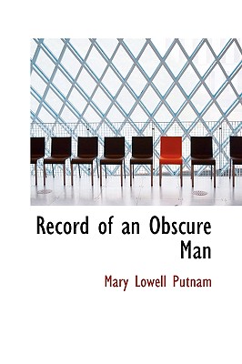 Record of an Obscure Man - Putnam, Mary Lowell