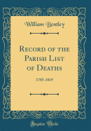 Record of the Parish List of Deaths: 1785-1819 (Classic Reprint)