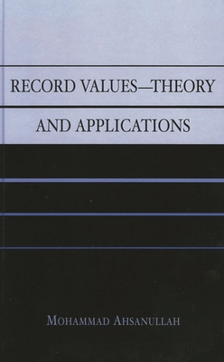 Record Values Theory and Applications - Ahsanullah, Mohammad