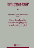 Recording English, Researching English, Transforming English