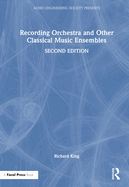 Recording Orchestra and Other Classical Music Ensembles