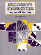 Recording Techniques for Small Studios - Mellor, David