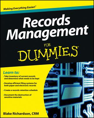 Records Management For Dummies - Blake Richardson, CRM
