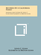 Records Of A California Family: Journals And Letters Of Lewis C. Gunn And Elizabeth Le Breton Gunn