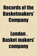 Records of the Basketmakers' Company
