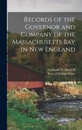 Records of the Governor and Company of the Massachusetts Bay in New England