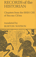 Records of the Historian: Chapters from the Shih Chi of Ssu-Ma Ch'ien - Watson, Burton, Professor (Translated by)
