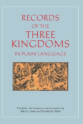 Records of the Three Kingdoms in Plain Language - Anonymous, and Idema, Wilt L (Translated by), and West, Stephen H (Translated by)