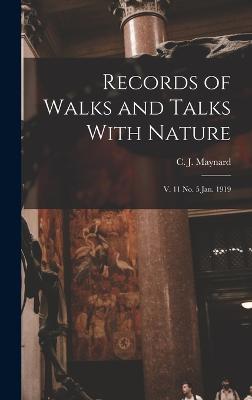 Records of Walks and Talks With Nature: V. 11 no. 5 Jan. 1919 - Maynard, C J 1845-1929