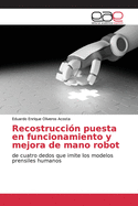 Recostrucci?n puesta en funcionamiento y mejora de mano robot