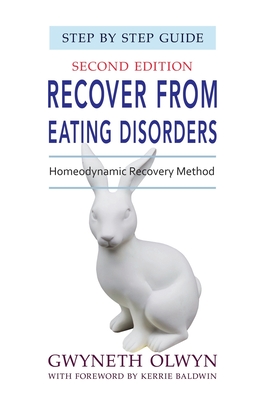 Recover from Eating Disorders: The Homeodynamic Recovery Method - Baldwin, Kerrie (Foreword by), and Olwyn, Gwyneth