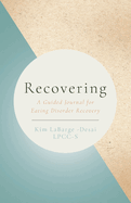 Recovering: A Guided Journal for Eating Disorder Recovery