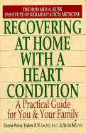 Recovering at Home with a Heart Condition: A Practical Guide for You and Your Family