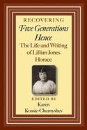 Recovering Five Generations Hence: The Life and Writing of Lillian Jones Horace Volume 120