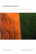 Recovering Landscape: Essays in Contemporary Landscape Architecture