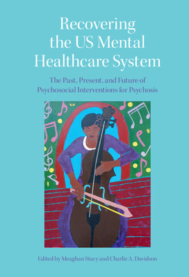 Recovering the US Mental Healthcare System - Stacy, Meaghan (Editor), and Davidson, Charlie A (Editor)