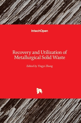 Recovery and Utilization of Metallurgical Solid Waste - Zhang, Yingyi (Editor)