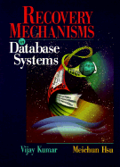 Recovery Mechanisms in Database Systems - Kumar, Vijay, and Hsu, Meichun