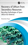 Recovery of Lithium from Secondary Resources: Recycling Technologies of Spent Lithium-Ion Batteries