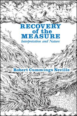 Recovery of the Measure: Interpretation and Nature - Neville, Robert Cummings