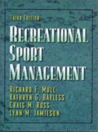Recreational Sport Management - Jamieson, Lynn M, and Mull, Richard F, and Ross, Craig M