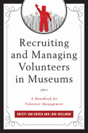 Recruiting and Managing Volunteers in Museums: A Handbook for Volunteer Management